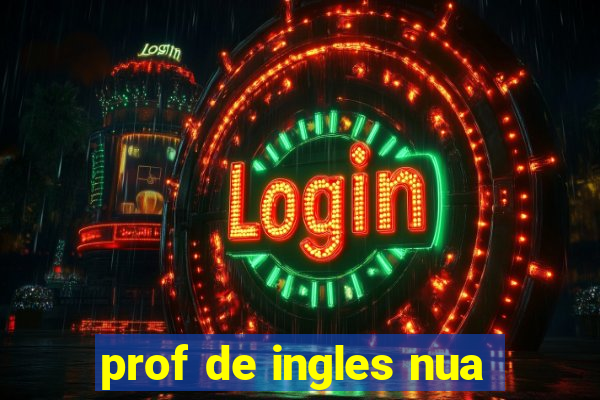 prof de ingles nua